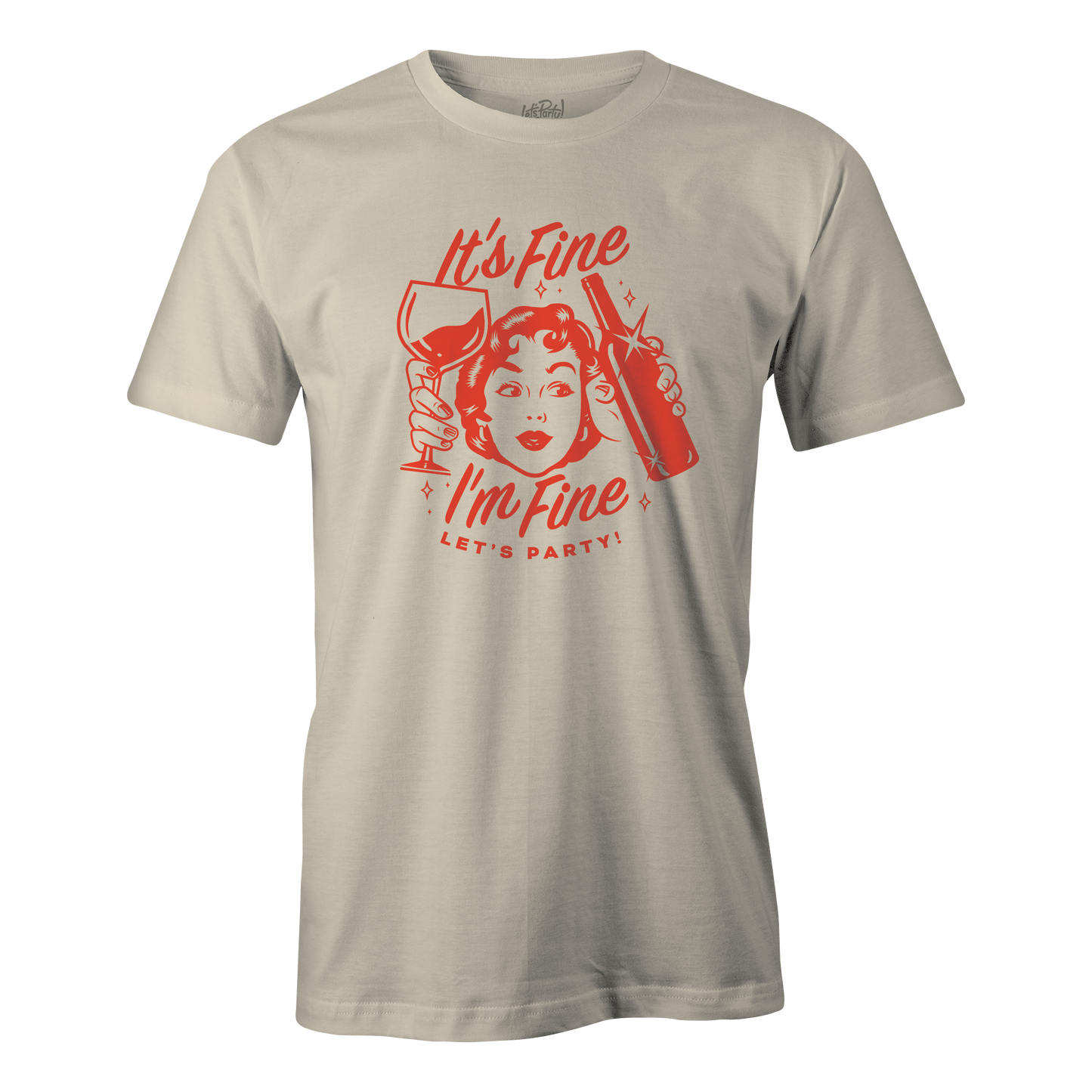 Let's Party It's FINE, I'm FINE Tee